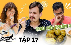 Khách Tây mồm chữ O mắt chữ A khi nếm trái cây lạ của Việt Nam: Quả cuối cùng khiến tất cả lắc đầu chào thua