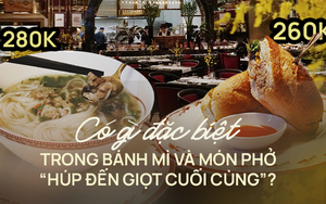 Cầm nửa triệu đi ăn bánh mì và món phở "húp đến giọt cuối cùng" tại khách sạn Capella