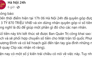 Đại diện fanpage Hà Nội 24h nói về số tiền quyên góp 4 tỷ đồng cho nạn nhân vụ cháy, giải thích vì sao dùng địa chỉ “ảo”