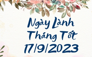 Xem ngày lành tháng tốt 17/9/2023: Việc đại sự nên đợi ngày thuận lợi hơn để tiến hành