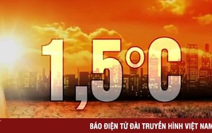 Thế giới bước vào "kỷ nguyên nung nóng toàn cầu": Cần hành động khẩn cấp