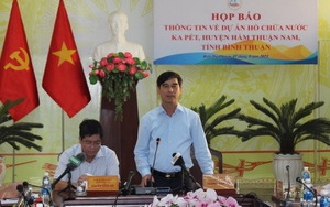 Bình Thuận: Vị trí xây dựng hồ Ka Pét là tối ưu cả kinh tế lẫn kỹ thuật