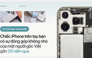 Có thể bạn chưa biết: Chiếc iPhone trên tay bạn có sự đóng góp không nhỏ của một người gốc Việt gần 20 năm qua