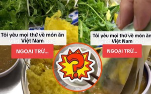 Một loại rau cực bổ dưỡng nhưng lại khiến khách Tây “khóc thét”, người Việt cũng ám ảnh không kém