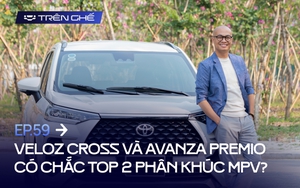 Toyota Veloz Cross, Avanza Premio chắc top 2, chuyên gia nói 1 ví dụ về tiền