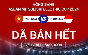 ‘Cháy vé’ trận Việt Nam - Indonesia