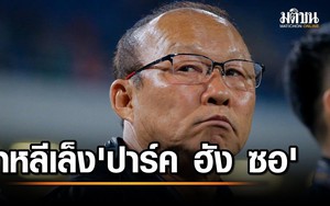 Báo Thái Lan châm biếm, dùng từ “vở kịch” để nói về việc LĐBĐ Hàn Quốc không chọn HLV Park Hang-seo