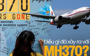 Tròn 10 năm MH370 mất tích: Điều gì thực sự đã xảy ra với sự cố bí ẩn nhất lịch sử hàng không?