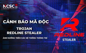 Cảnh báo mã độc trojan Redline Stealer ảnh hưởng trên các hệ thống thông tin