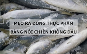 Bí quyết rã đông thực phẩm bằng nồi chiên không dầu không phải ai cũng biết