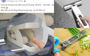 Cư dân mạng “bóc phốt” 5 món đồ nhìn tưởng ngon lành nhưng dùng dở tệ, mua về được bài học nhớ đời