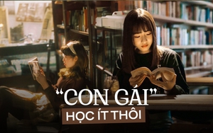 “Con gái học ít thôi, sau này lấy chồng. Chồng nuôi" - vì sao đây là câu thủ thỉ tai hại nhất?