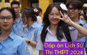 Cập nhật gợi ý Đáp án đề thi lịch sử THPT Quốc gia 24 mã đề