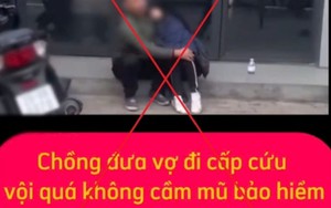 CA Hà Nội lên tiếng về thông tin chồng đưa vợ đi cấp cứu không đội mũ bảo hiểm bị CSGT giữ lại