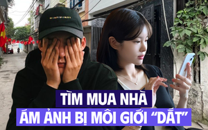 Mua nhà Hà Nội, ám ảnh nhân đôi vì môi giới lắm chiêu: Căn 2,7 tỷ đồng, lúc đi xem mới biết không có sổ!