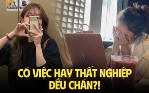 Đi làm thì chán mà nghỉ việc thì không có tiền