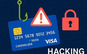 Mất tiền vì thẻ Visa bị hack: Hàng triệu người dùng cần lưu ý những cảnh báo quan trọng này