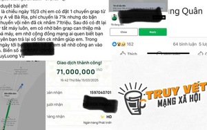 Đi Grab 71.000 đồng, hành khách chuyển nhầm thành 71 triệu đồng