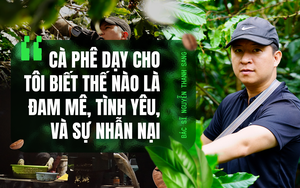 Bác sĩ "nghìn like" làm cà phê: Bị "dội nước lạnh", dấu ấn ở 5 sân bay và điều ngộ ra về mẹ thiên nhiên
