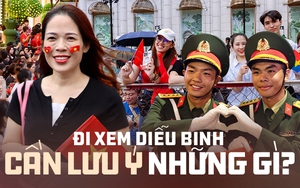 Khuyến cáo sát ngày xem diễu binh 30/4: Nên đi theo nhóm nhỏ, lưu ý thêm trang phục và vật dụng cần mang theo