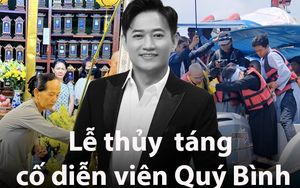 Toàn cảnh lễ thủy táng cố diễn viên Quý Bình ở biển Cần Giờ: Một hành trình tiễn biệt đầy nước mắt