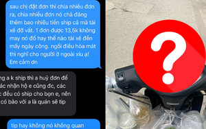 Ngồi điều hòa đặt 75 ly chè cùng 1 đơn, shipper Hà Nội bốc hỏa "có biết nghĩ cho người khác không vậy"?