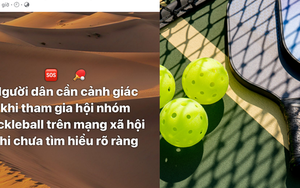 Fanpage Thông tin Chính phủ cảnh báo hội nhóm pickleball lừa đảo, người phụ nữ bị lừa 2,1 tỷ đồng