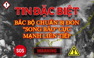 Tin đặc biệt: Bắc Bộ hứng chịu "song bão" liên tiếp