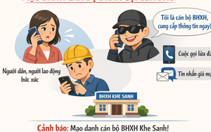 Cảnh báo quan trọng của cơ quan bảo hiểm xã hội, người lao động cần biết