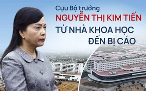 Cựu Bộ trưởng Nguyễn Thị Kim Tiến: Từ nhà khoa học đến bị cáo vụ án tại hai bệnh viện nghìn tỷ