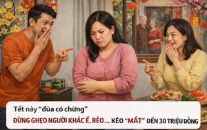 Tết này 'đùa có chừng' đừng ghẹo người khác ế, béo…kẻo ‘mất’ đến 30 triệu đồng