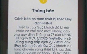 Chưa đầy 2 tuần nữa, BIDV, Vietcombank, VietinBank, Agribank,... ngừng giao dịch rút/chuyển tiền qua ứng dụng đối với những khách hàng sau