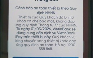 Nhiều người dùng Vietcombank, BIDV, Agribank, VietinBank... bị chặn chuyển, rút tiền qua điện thoại từ hôm nay (1/3): Cần làm gì để tiếp tục giao dịch?