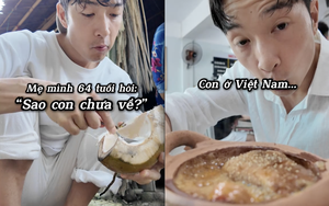 Mẹ gọi về nước nhưng khách Nhật thừa nhận: "Mình lạc ở Việt Nam mất rồi"