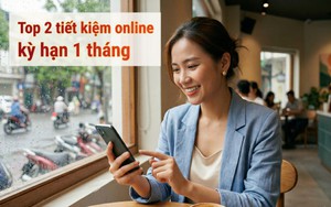 Top 10 nơi gửi tiết kiệm online kỳ hạn 1 tháng lãi suất tốt nhất hôm nay