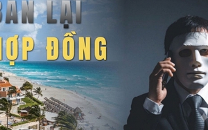 Toàn bộ kịch bản “bẫy chồng bẫy” chuyên lừa đảo người sở hữu kỳ nghỉ: Có nạn nhân mất 47 tỷ vì muốn lấy lại 102 triệu đồng ban đầu