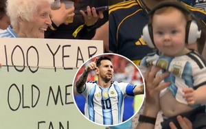 Kỳ diệu World Cup: Từ em bé đến cụ già 100 tuổi đều yêu mến Messi