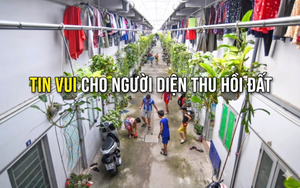 Tin vui cho toàn bộ người thuộc diện thu hồi đất trên địa bàn Hà Nội