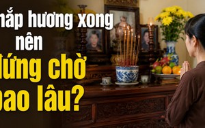 Thắp hương xong nên đứng chờ hay đi làm việc khác?