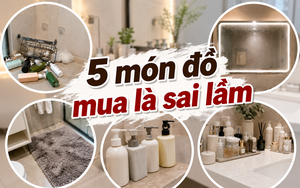 Sau 2 năm sử dụng, đây là 5 món trong phòng tắm tôi ước mình không mua