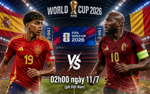 Lịch thi đấu World Cup hôm nay 10/7: Tây Ban Nha chạm trán "binh đoàn hồi sinh"
