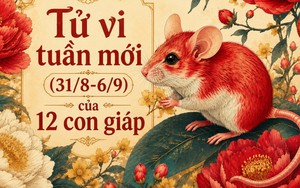 Lời khuyên cho 12 con giáp trong tuần mới (31/8-6/9)