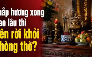 Thắp hương xong bao lâu thì nên rời khỏi phòng thờ?