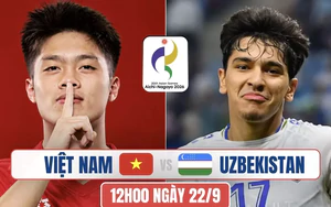 Nhận định U23 Việt Nam vs U23 Uzbekistan, 12h00 ngày 22/9: Chiến đấu vì ngôi đầu