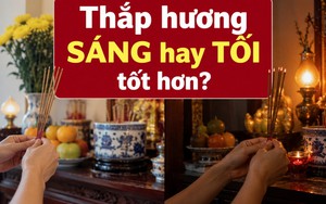 Thắp hương SÁNG hay TỐI tốt hơn?