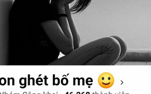 Xuất hiện nhóm hội “Con ghét bố mẹ” có tới gần 50.000 thành viên khiến nhiều phụ huynh hoang mang