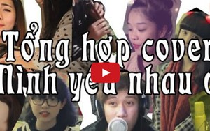 Bản cover “Mình yêu nhau đi” đỉnh của đỉnh