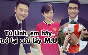 Thua liên tiếp, fan Man United "kêu gào" đòi Tú Linh trở lại