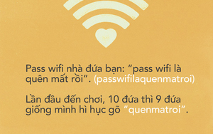Cười đau ruột với những mật khẩu wifi "bá đạo" khiến bạn "nhầm nhọt sang trồng trọt"