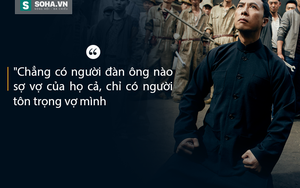 Là fan của Diệp Vấn, phải thuộc lòng những câu nói này